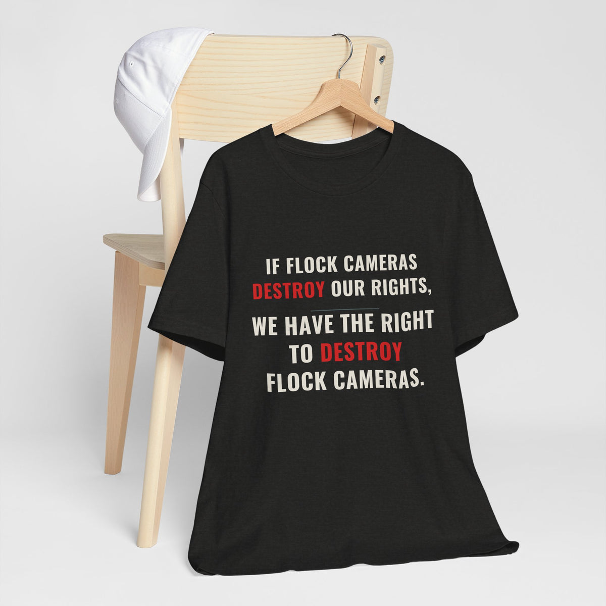 "We Have The Right To Destroy Flock Cameras" — Protest T-Shirt — Political Statement Tee — Unisex Jersey Short Sleeve Tee